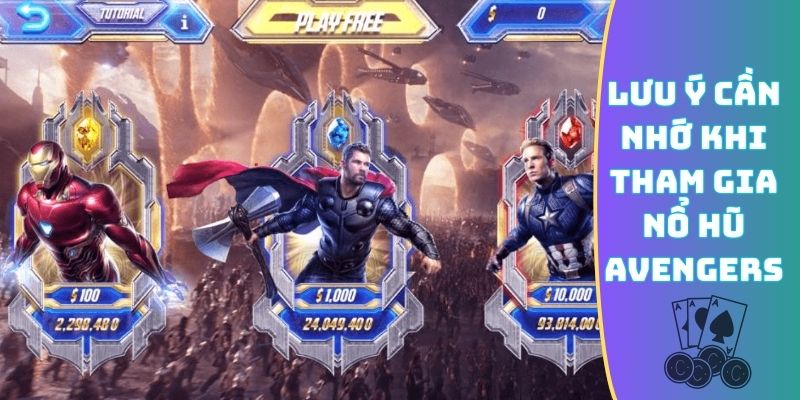 Lưu ý cần nhớ khi tham gia nổ hũ Avengers