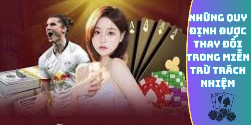 Những quy định được thay đổi trong miễn trừ trách nhiệm