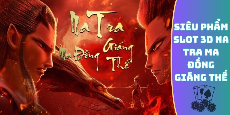 Siêu phẩm slot 3D Na Tra Ma Đồng Giáng Thế